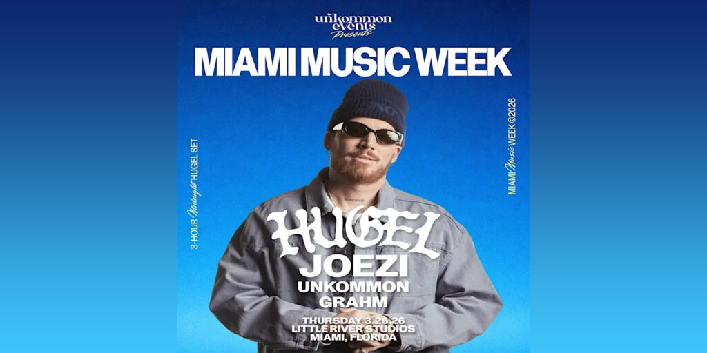 Hugel | Miami Music Week Party