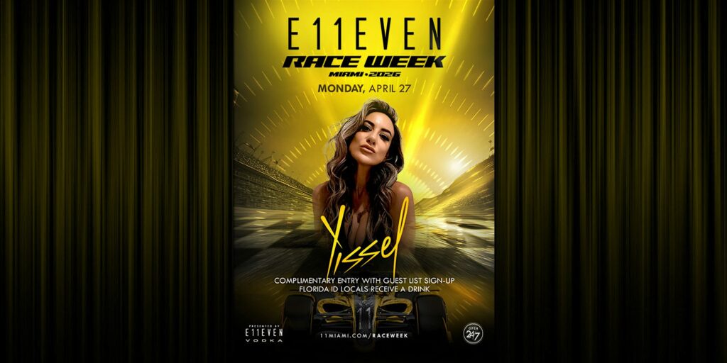 Yissel | Race Week Party | E11EVEN Miami
